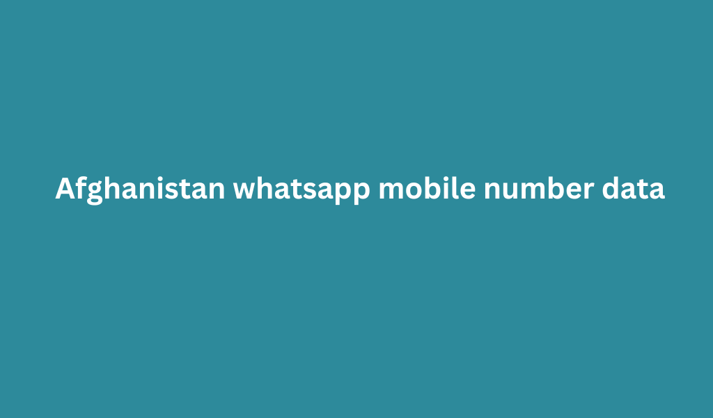 Afghanistan whatsapp mobile number data