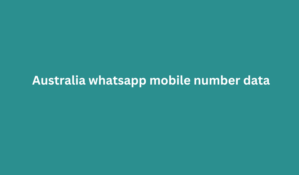 Australia whatsapp mobile number data