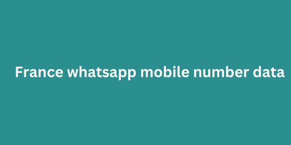 France whatsapp mobile number data