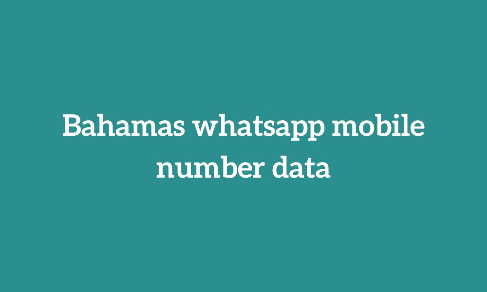 Bahamas whatsapp mobile number data