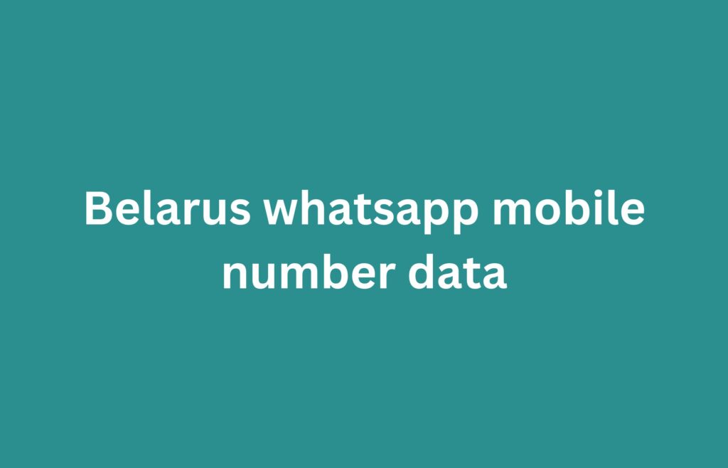 Belarus whatsapp mobile number data