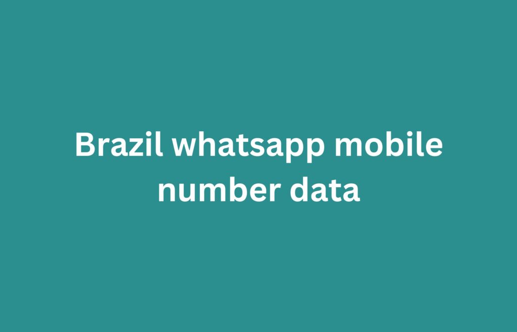 Brazil whatsapp mobile number data