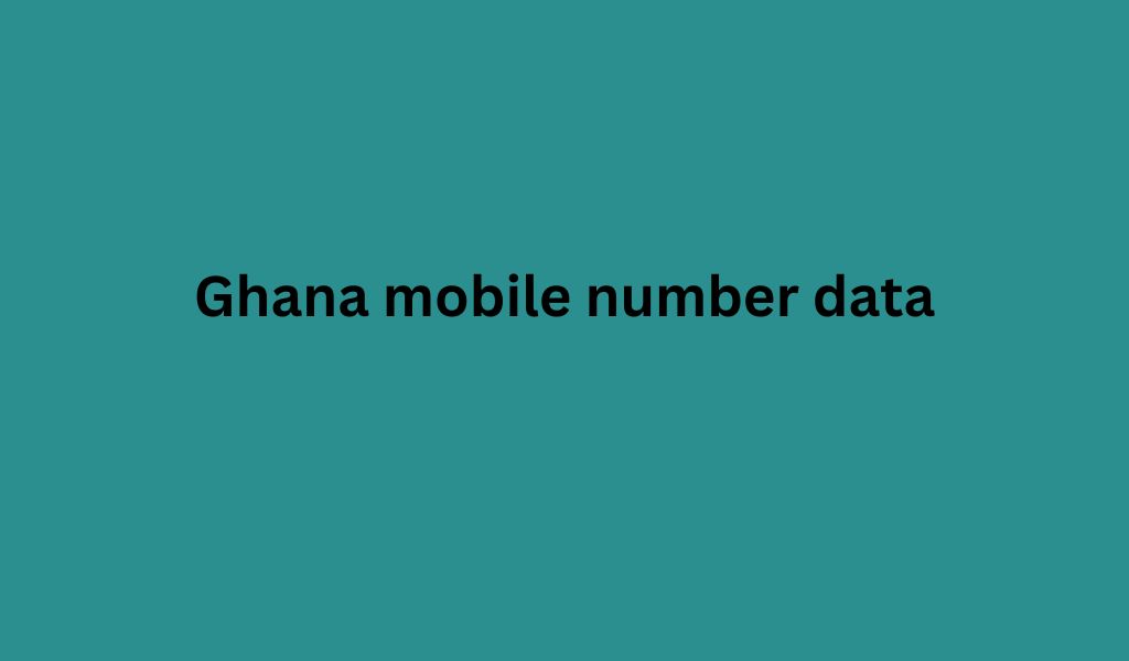 Ghana mobile number data​