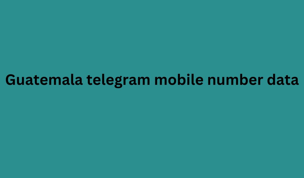 Guatemala telegram mobile number data