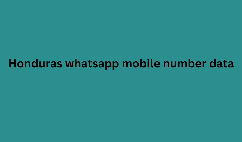 Honduras whatsapp mobile number data