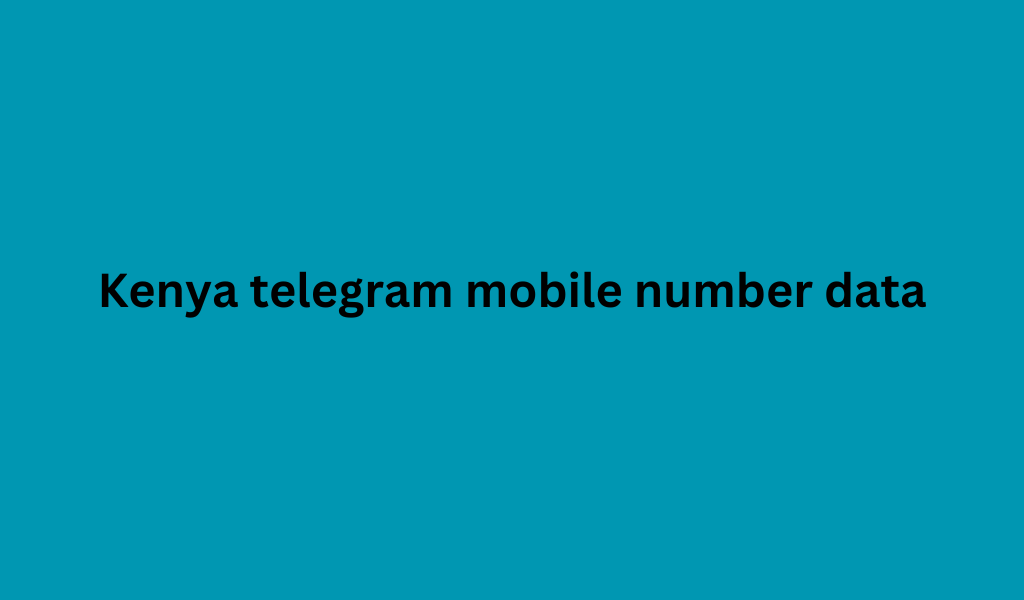 Kenya telegram mobile number data