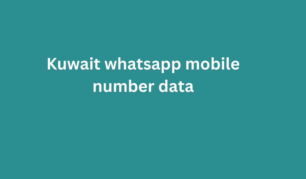 Kuwait whatsapp mobile number data