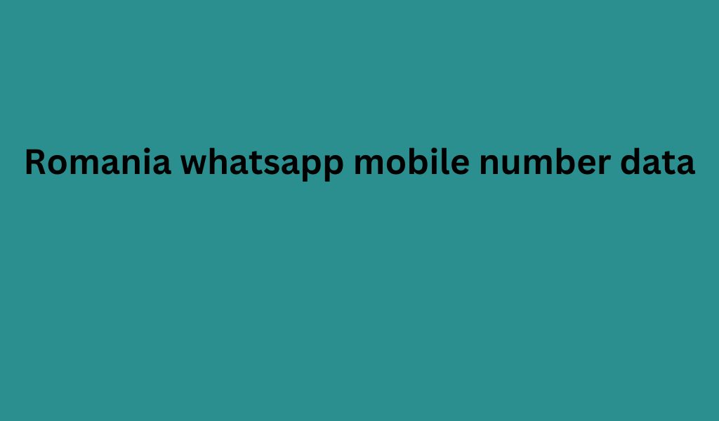 Romania whatsapp mobile number data