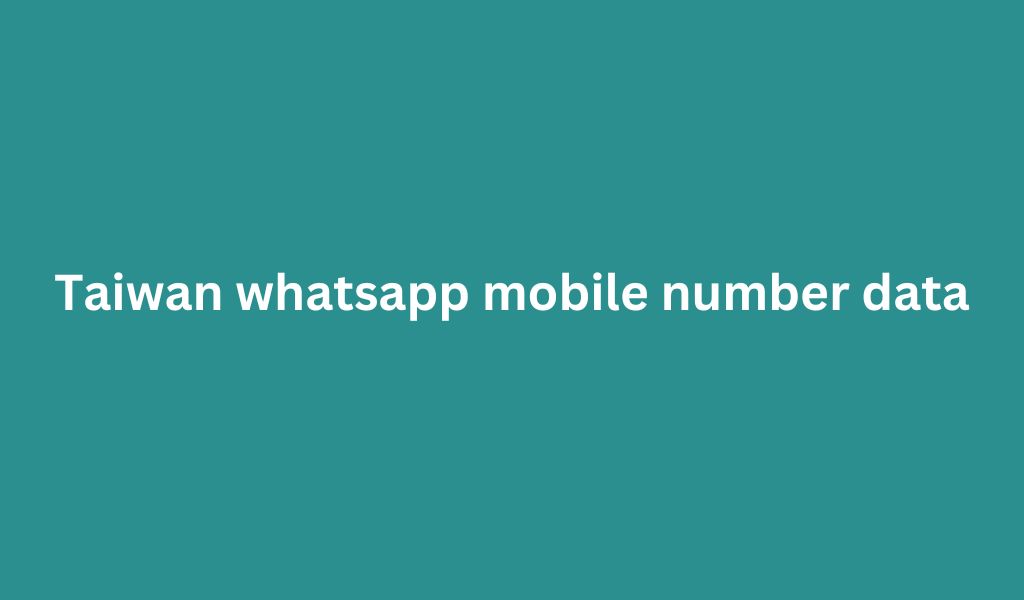 Taiwan whatsapp mobile number data