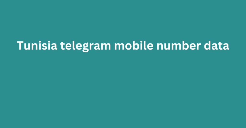 Tunisia telegram mobile number data