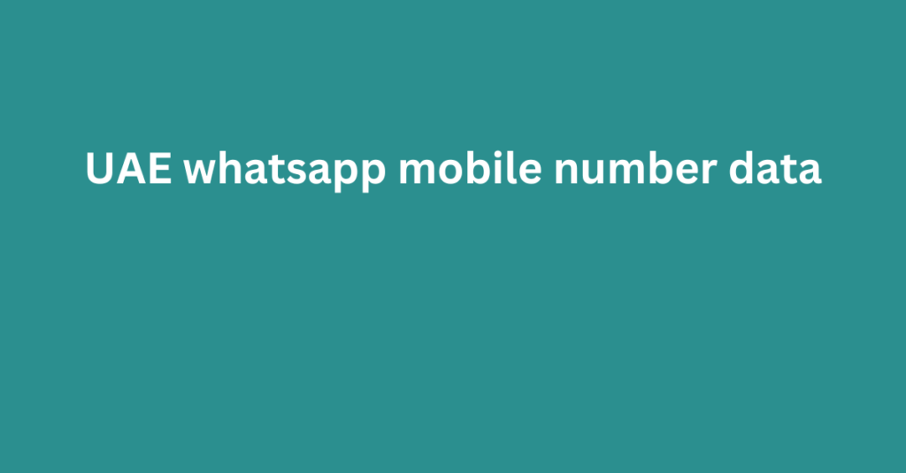 UAE whatsapp mobile number data